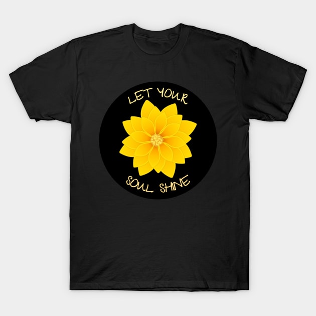 Let Your Soul Shine T-Shirt by Rusty-Gate98